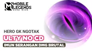 Hero GK Ngotak Ulty Nya No CD! Imun Dan Dmg Brutal Parah!