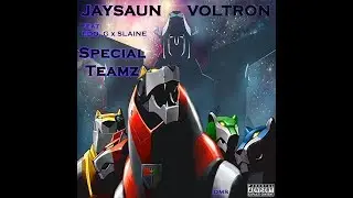 voltron - Jaysaun ft Edo G & Slaine (Prod by Teddy Roxpin)