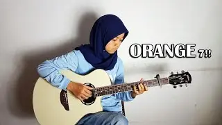 7!! - Orange | Fingerstyle Guitar Cover by Lifa Latifah