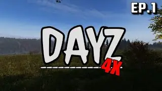 DAYZ 4X EP1: A WHOLE NEW WORLD???🤔💭