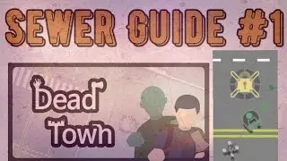 Dead Town zombie survival Sewer Guide #1