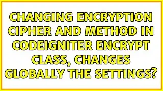Changing encryption cipher and method in CodeIgniter encrypt class, changes globally the settings?