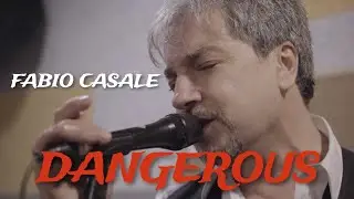 FABIO CASALE - DANGEROUS - Фабио Казале - Опасный