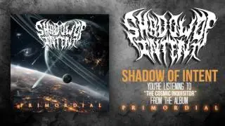Shadow Of Intent - The Cosmic Inquisitor (feat. Dan Watson) (Official Stream)