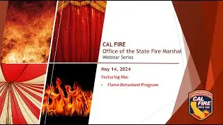 OSFM Webinar Series &ndash; May 14, 2024 Flame Retardant Program