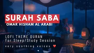 Lofi Theme Quran | For Sleep/Study Session | Relaxing Quran Recitation | Surah Saba - Omar Hisham