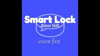 Smart Lock - Part 5 Alexa Skill