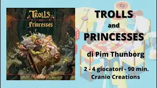 Trolls and Princesses (gioco da tavolo) - Tutorial italiano