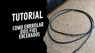 Como enrolar fio encerado para colar e pulseira - macramê
