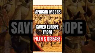 How African Moors Saved Filthy Medieval Europe from Disease & Ignorance! #africanhistory #shorts
