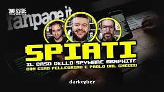 Spiati. Il caso dello spyware Graphite (con Ciro Pellegrino)
