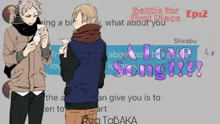 A Love Song?!?! | Battle for First Place #2 | Haikyuu Texting Series