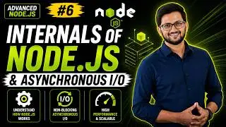 Nodejs Tutorial 6: Internals of Nodejs | Asynchronous IO | Advanced Node.js