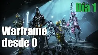 Warframe desde 0, d&iacute;a 1 Parte 1 Tanchan 2019