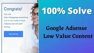 How do I solve Google Adsense Low value content in 2021