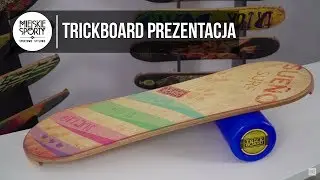 Trickboard | Prezentacja | MiejskieSporty.pl