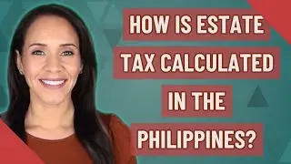 How is estate tax calculated in the Philippines?