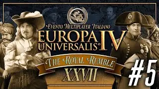 THE ROYAL RUMBLE XXVII #5 | Italian Competitive MP Eu4
