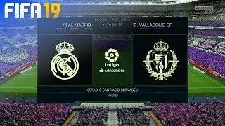 FIFA 19 - Real Madrid vs. Real Valladolid @ Estadio Santiago Bernab&eacute;u