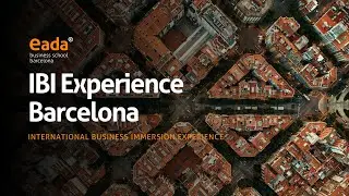 International Business Immersion Experience - Barcelona | EADA Business School