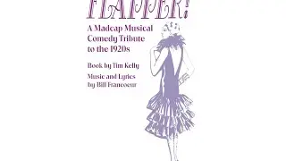 Antonian College Preparatory  Theatre Presents: Flapper-A Madcap 20's musical