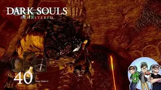 Lethal Lava Snack - 3 Dorks Play: Dark Souls Remastered