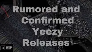 Have a look at the rumored upcoming Yeezy releases