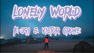 K-391 & Victor Crone - Lonely World ( Lyrics )