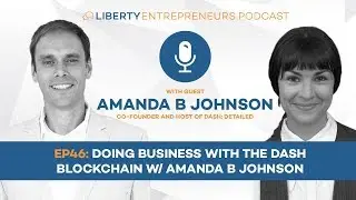 EP46: Doing Business with the Dash Blockchain w/ Amanda B Johnson