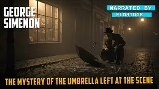 Georges Simenon &ndash; The Mystery of the Umbrella Left at the Scene | Detective Stories