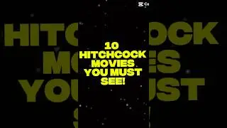 10 Alfred Hitchcock movies you must see! #ranked
