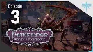 Chaotic Evil Pyromancer Run! - Ep 3 - Pathfinder: Wrath of the Righteous