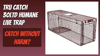 REVIEW (2026): Tru Catch 30LTD Humane Live Trap. Features