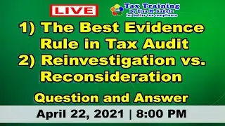 The Best Evidence Rule in Tax Audit and  Reinvestigation vs. Reconsideration with Question & Answer