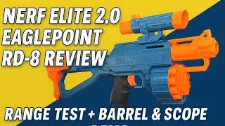 Обзор Nerf Elite 2.0 Eaglepoint RD-8 | Тест на дальность + демонстрация ствола и прицела | Лучший...