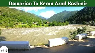 Dowarian To Keran Azad Kashmir #EastWalks