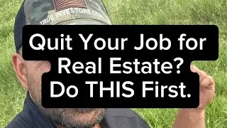 Thinking About Quitting Your Job? Watch This Before Doing Real Estate Full-Time