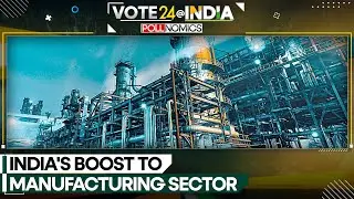 India Elections 2024: Manufacturing sector is the thrust of India's government | WION