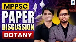 MPPSC BOTANY Assistant Processor Exam Paper Discussion I MPPSC 2025 I