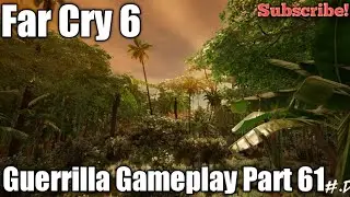 Far Cry 6 | Guerrilla Mode Gameplay Part 61