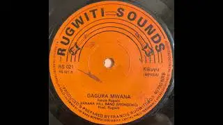 Gugura Mwana - Banana Hill Band