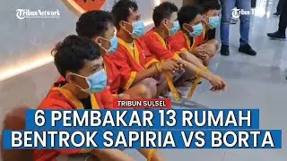 Polisi Hadirkan 6 Pembakar 13 Rumah Tawuran Warga Sapiria vs Borta, Terancam 12 Tahun Penjara