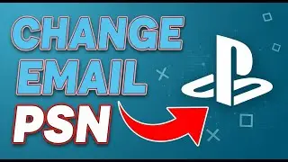 How to Change Email of PlayStation Network Account | Change PSN Email Address 2024