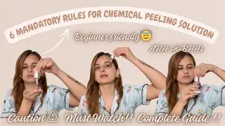 6 Mandatory Rules For Chemical Peeling Solution AHAs BHAs ➡️ Dos & Don&rsquo;ts