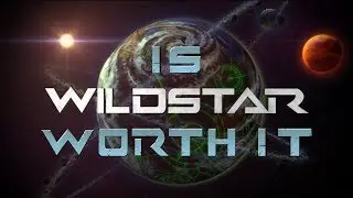 Is Wildstar Worth Your Money?