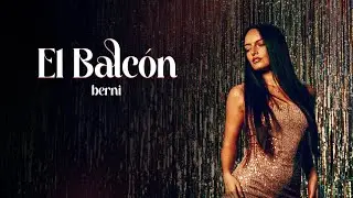 BERNI - El Balc&oacute;n (Video Oficial)