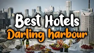 Best Hotels In Darling Harbour - For Families, Couples, Work Trips, Luxury & Budget