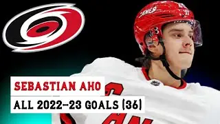 Sebastian Aho (#20) All 36 Goals of the 2022-23 NHL Season