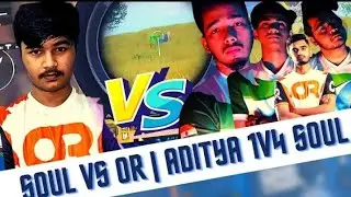 Soul Vs OR | OR Aditya 1v4 Soul | Mavi POV #soul #or #Aditya #Mavi