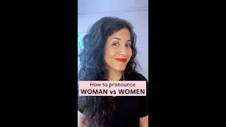 How to Pronounce 'Woman' vs 'Women'